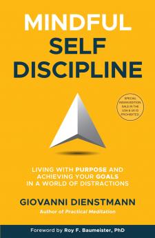 Mindful Self-Discipline: Living with Purpose and Achieving Your Goals in a World of Distractions (English)