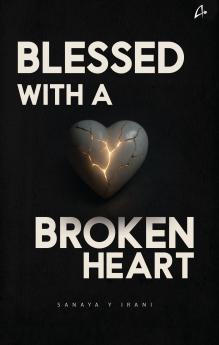 Blessed with a Broken Heart: A Collection of Poems