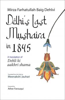 Delhi’s Last Mushaira in 1845: A Translation of Dehli ki aakhri shama (English)