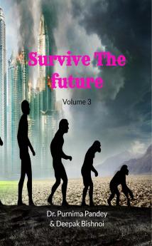 Survive The Future Vol 3