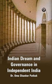 INDIAN DREAM AND GOVERNANCE IN INDEPENDENT INDIA
