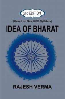 Idea Of Bharat - Based On New Ugc Syllabus 2nd Edition