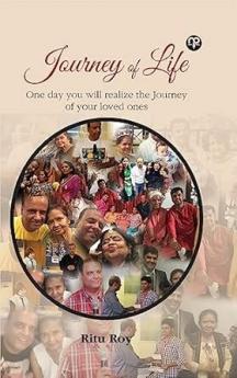 JOURNEY OF LIFE ( One day you will realize the Journey of your loved ones )