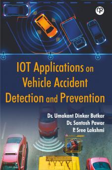 IOT Applications on Vehicle Accident Detection and Prevention