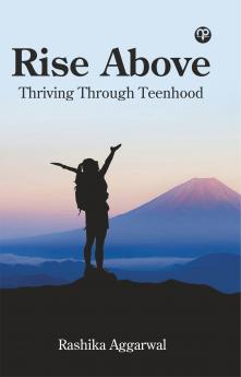 Rise Above: Thriving Through Teenhood
