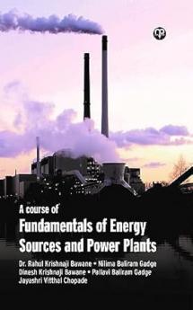 A course of Fundamentals of Energy Sources and Power Plants