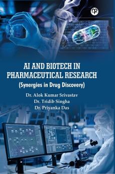 AI AND BIOTECH IN PHARMACEUTICAL RESEARCH (Synergies in Drug Discovery)