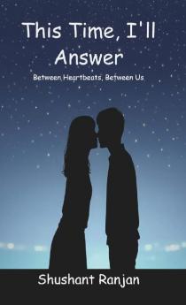 This Time I'll Answer (Between Heartbeats Between Us)