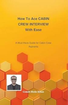 How To Ace CABIN CREW INTERVIEW With Ease (A Must Have Guide for Cabin Crew Aspirants)