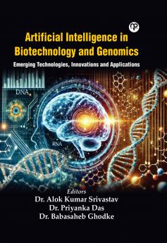 Artificial Intelligence in Biotechnology and Genomics(Emerging Technologies Innovations and Applications)