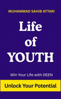 Life of YOUTH-Win you life with DEEN Unlock Your Potential