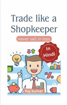 Trade Like A Shopkeeper – Never Sell in Loss (Shopkeeper Mindset for Smart & Profitable Trading)