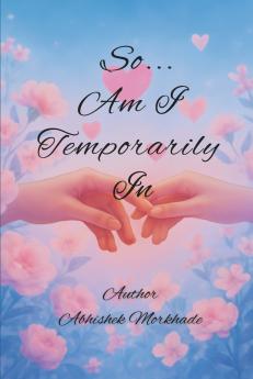 So.. Am I Temporarily In