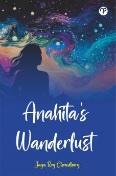 Anahita’s Wanderlust