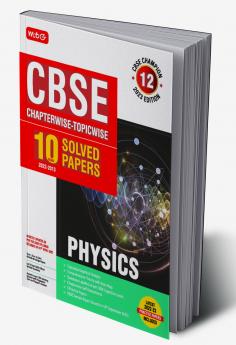 MTG CBSE 10 Years Chapterwise Topicwise Solved Papers Class 12 Physics - CBSE Champion For Exam 2023 (Paperback MTG Editorial Board)