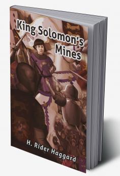 King Solomon's Mines: Adventures of Allan Quatermain in Africa