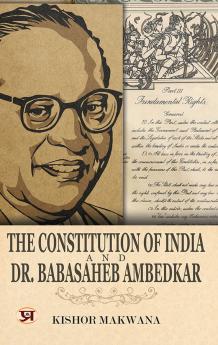 The Constitution of India and Dr. Babasaheb Ambedkar
