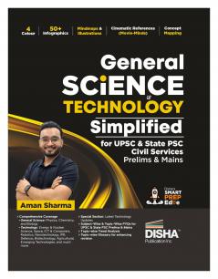 General Science & Technology Simplified for UPSC & State PSC Civil Services Prelims & Mains | 4 color | Infographics Mind Maps Illustrations Previous Year Questions (PYQs) & Cinematic references