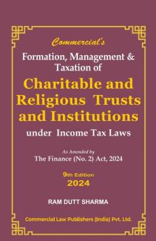 Formation Management And Taxation Of Charitable And Religious Trust & Institutions Under Income Tax Laws As Amended By Finance (No.2) Act 2024