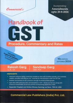 Commercial's Handbook of GST 10th Edition September 2024 Procedure Commentary and Rates Incorporating Amendments upto 20-8-2024