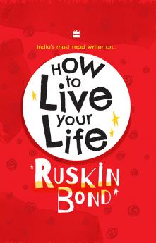 HOW TO LIVE YOUR LIFE