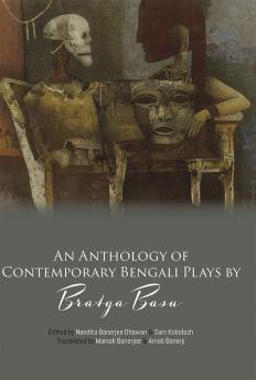 An Anthology of Contemporary Bengali Plays by Bratya Basu