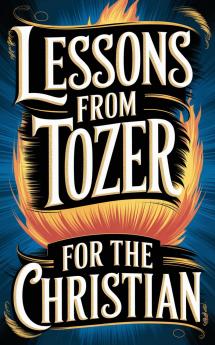 Lessons from Tozer for the Christian