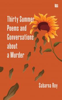 Thirty Summer Poems and Conversations about a Murder