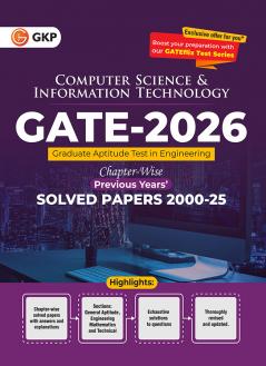 GKP GATE 2026 Computer Science and Information Technology | Chapter Wise Solved Papers (2000-2025) & GATE Papers from 2000 to 2025 | 26 Years’ PYQs for Concept Clarity & Exam Success | General Aptitude Engineering Maths & Technical Section | Must Have for GATE Aspirants | With GATEflix Test Series
