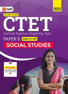 GKP CTET 2025-26 : Paper II (Class VI-VIII) - Social Studies - Guide
