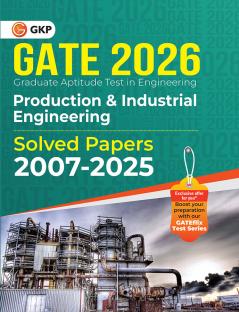 GKP GATE 2026 : Production & Industrial Engineering - Solved Papers (2007-2025)