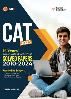 GKP CAT 2025 : 15 Years' Topic-Wise & Year-Wise Solved Papers 2010 -2024|By Gautam Puri