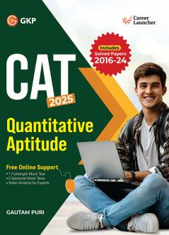 GKP CAT 2025 : Quantitative Aptitude | Solved CAT Papers from 2016 to 2024| 5 Sectional Mock Tests| By Gautam Puri