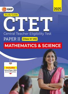 GKP CTET 2025-26 : Paper II (Class VI-VIII) - Mathematics and Science - Guide