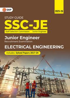 GKP SSC JE 2025 : Junior Engineer - Paper I - Electrical Engineering - Guide (Includes Solved Papers from 2017-24)