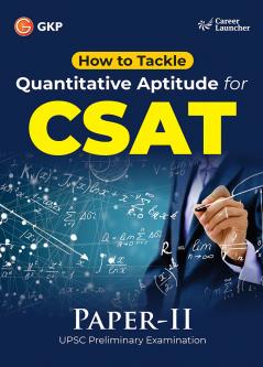 GKP UPSC 2025 : Paper II - How to tackle Quantitative Aptitude for CSAT