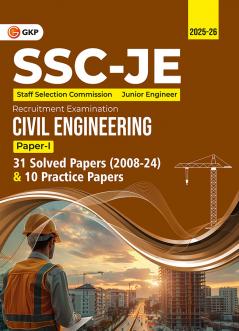 GKP SSC JE 2025 : Junior Engineer - Paper I - Civil Engineering - 31 Solved Papers & 10 Practice Sets (2008-2024)
