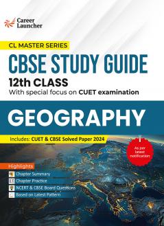 GKP Board plus CUET 2025 CL Master Series - Class 12 - Geography (CBSE Study Guide) by Career Launcher