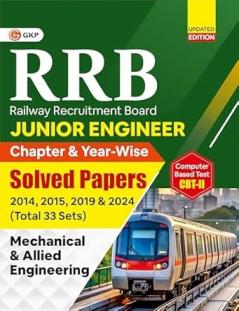 GKP RRB JE 2025-26 : Junior Engineer CBT II – Mechanical & Allied Engineering | Chapter-Wise & Year-Wise Solved Papers (2014 2015 2019 & 2024) | 33 Sets