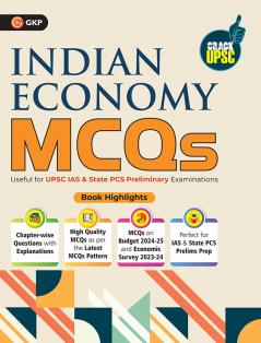 GKP UPSC 2025: Objective Indian Economy Chapter-wise MCQs 4ed for UPSC IAS and State PCS/PSC Preliminary Examination| MCQ Question Bank for UPSC Civil Services Examination Prelims