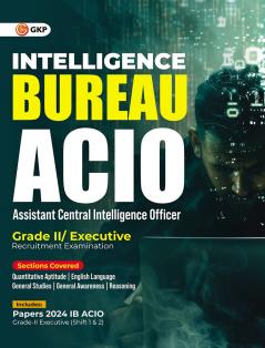 GKP Intelligence Bureau ACIO 2025 | Assistant Central Intelligence Officer (Grade II/Executive) Guide | Includes 2024 Both Shift Solved Papers Practice Questions & Exam Pattern Coverage