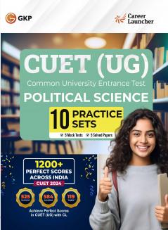 GKP NTA CUET-UG 2025 : 10 Practice Sets - Political Science - (5 Mock Tests & 5 Solved Papers) by Career Launcher