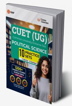 GKP NTA CUET-UG 2025 : 10 Practice Sets - Political Science - (5 Mock Tests & 5 Solved Papers) by Career Launcher