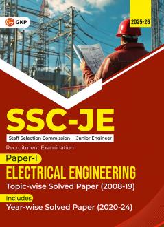 GKP SSC JE 2025 : Junior Engineer - Paper I - Electrical Engineering - TopicWise Solved Papers 2008-2019 (Latest paper included 2020 - 2024)