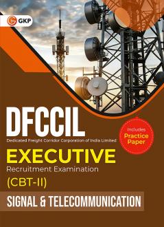 GKP DFCCIL 2025-26 : Executive - CBT II - Signal & Telecommunication - Guide| Includes Practice PaperDedicated Freight Corridor Corporation of India Limited