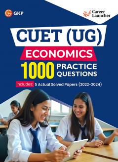 GKP CUET-UG 2025 : Economics - 1000 Practice Questions & 5 Actual Solved CUET Papers (2022-2024) by Career Launcher