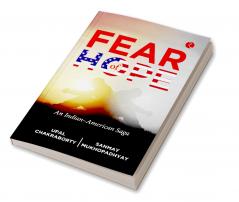 FEAR OF HOPE: An Indian–American Saga