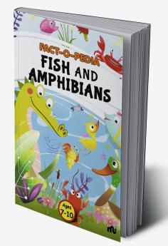 Fact-O-Pedia Fish and Amphibians