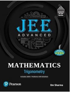 2025 - JEE Advanced Mathematics - Trigonometry | Includes 2000+ Problems with Solutions | Includes JEE 2013-2024 Questions and Chapter Wise Video strategics| 1st Edition | - Pearson