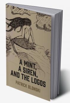 A Mint A Siren and The Logos